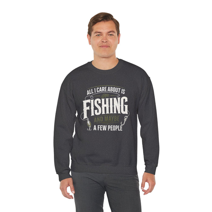 All I Care About Is Fishing And Maybe A Few People Sweatshirt