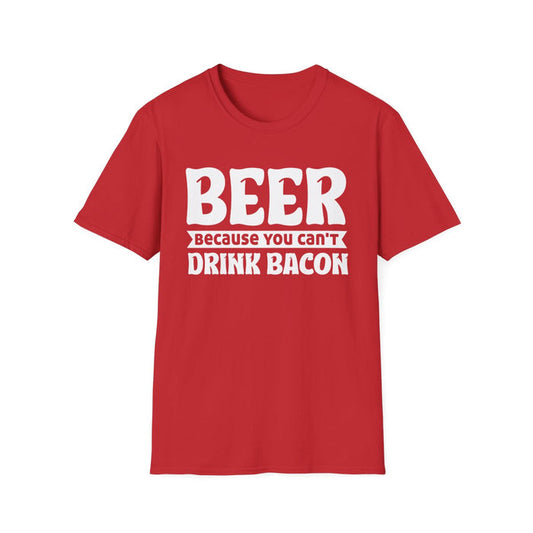 Beer Because You Can't Drink Bacon T-Shirt - funny t-shirt by Cheeky Business