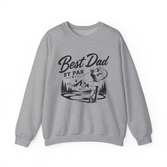Best Dad By Par Golf Dad Sweatshirt - funny sweatshirt by Cheeky Business