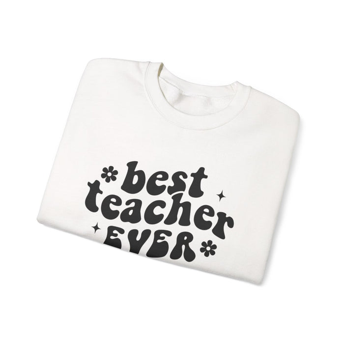 Best Teacher Ever Sweatshirt - funny sweatshirt by Cheeky Business