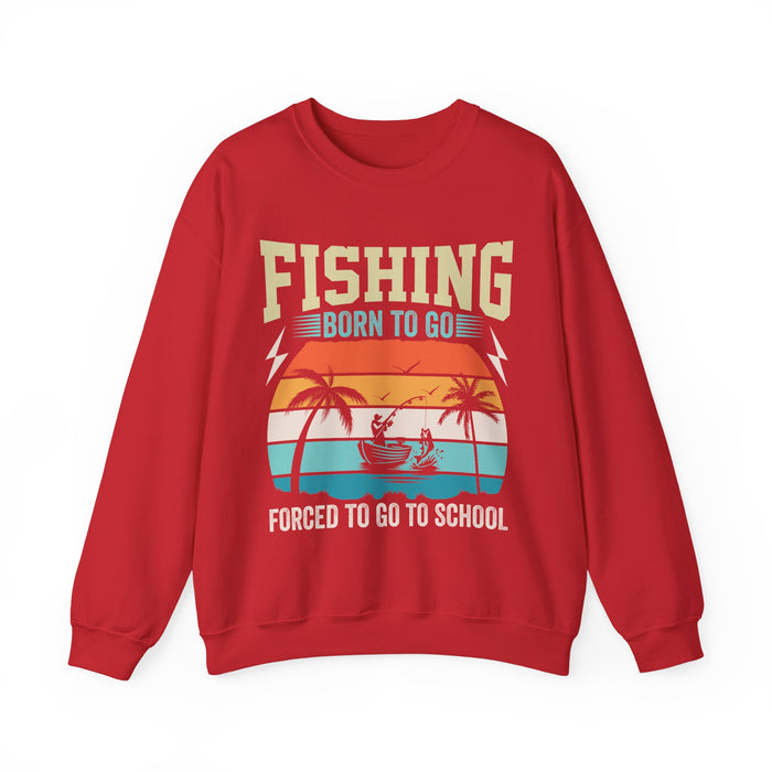 Born To Go Forced To Go To School Sweatshirt
