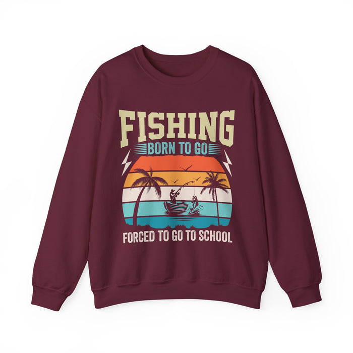 Born To Go Forced To Go To School Sweatshirt