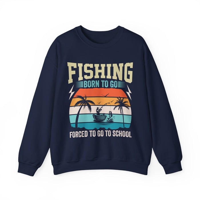 Born To Go Forced To Go To School Sweatshirt
