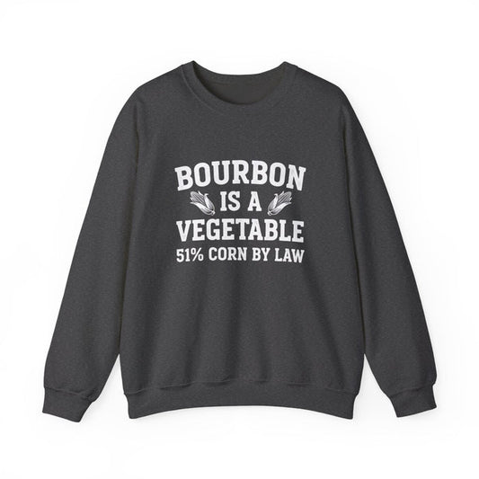 Bourbon Is a Vegetable Sweatshirt - funny sweatshirt by Cheeky Business