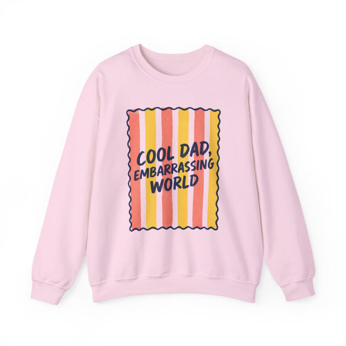 Cool Dad Embarrassing World Sweatshirt - funny sweatshirt by Cheeky Business