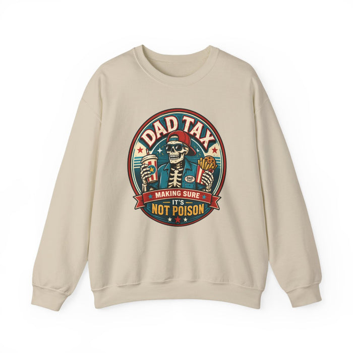 Dad Tax: Making Sure It's Not Poison Sweatshirt - funny sweatshirt by Cheeky Business