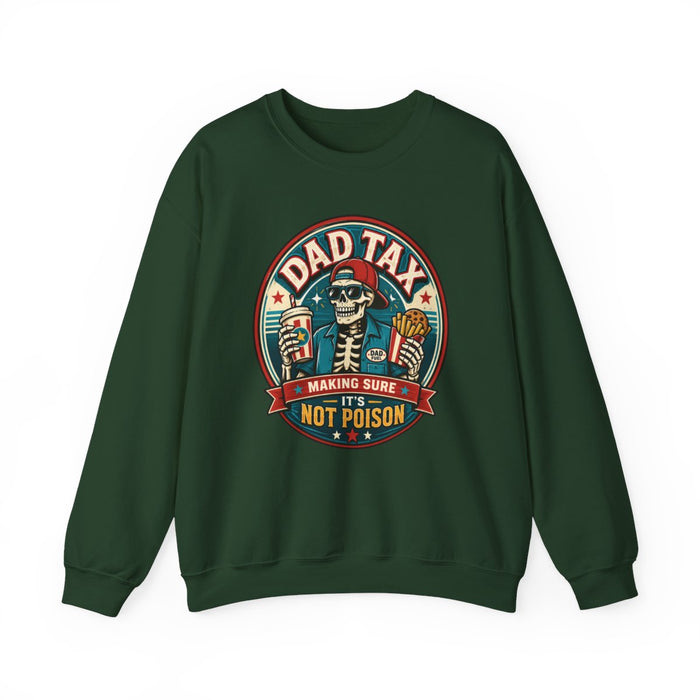 Dad Tax: Making Sure It's Not Poison Sweatshirt - funny sweatshirt by Cheeky Business