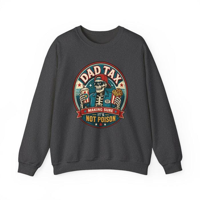 Dad Tax: Making Sure It's Not Poison Sweatshirt - funny sweatshirt by Cheeky Business