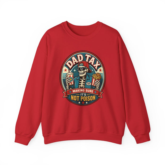 Dad Tax: Making Sure It's Not Poison Sweatshirt - funny sweatshirt by Cheeky Business