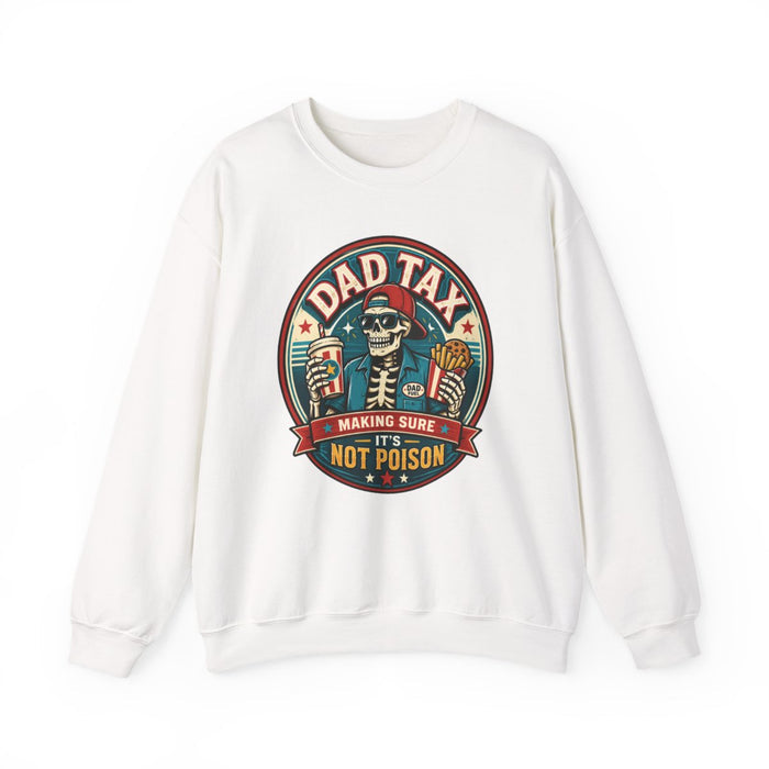Dad Tax: Making Sure It's Not Poison Sweatshirt - funny sweatshirt by Cheeky Business