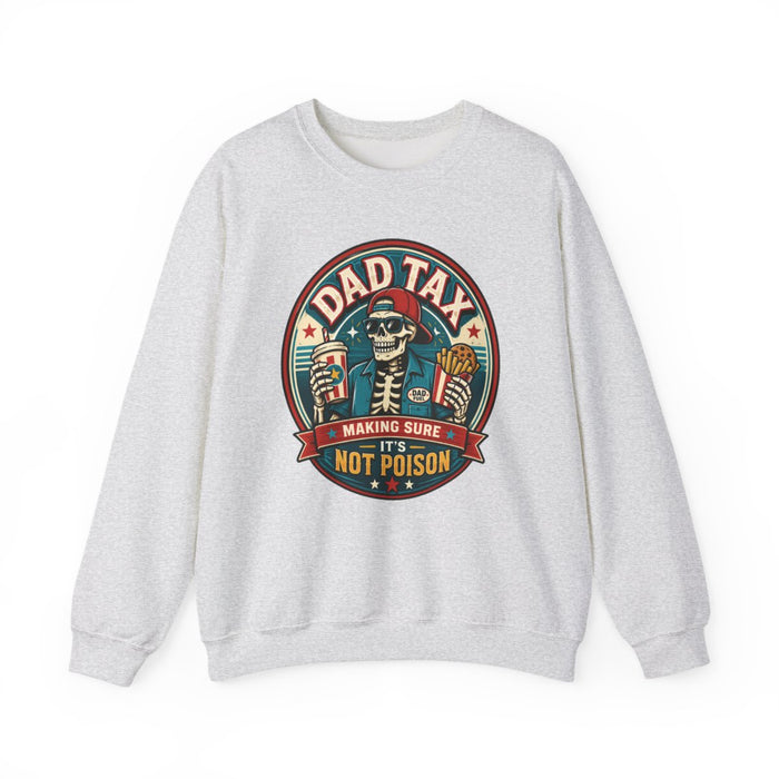 Dad Tax: Making Sure It's Not Poison Sweatshirt - funny sweatshirt by Cheeky Business