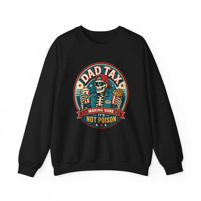 Dad Tax: Making Sure It's Not Poison Sweatshirt - funny sweatshirt by Cheeky Business
