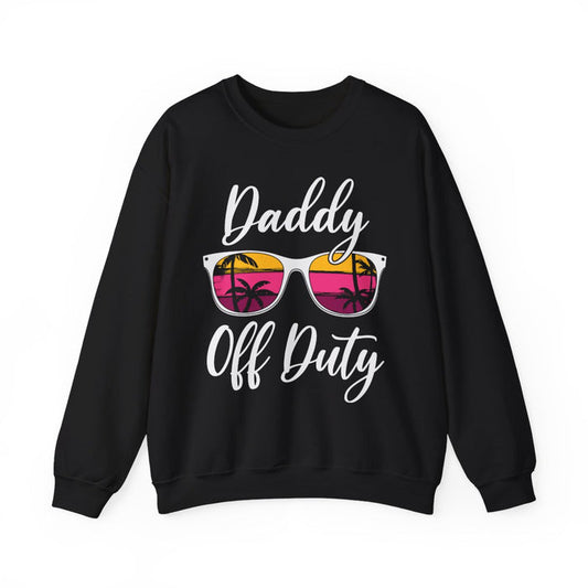 Daddy Off Duty Sweatshirt - funny sweatshirt by Cheeky Business