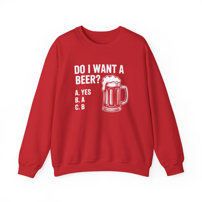 Do I Want a Beer Sweatshirt - funny sweatshirt by Cheeky Business