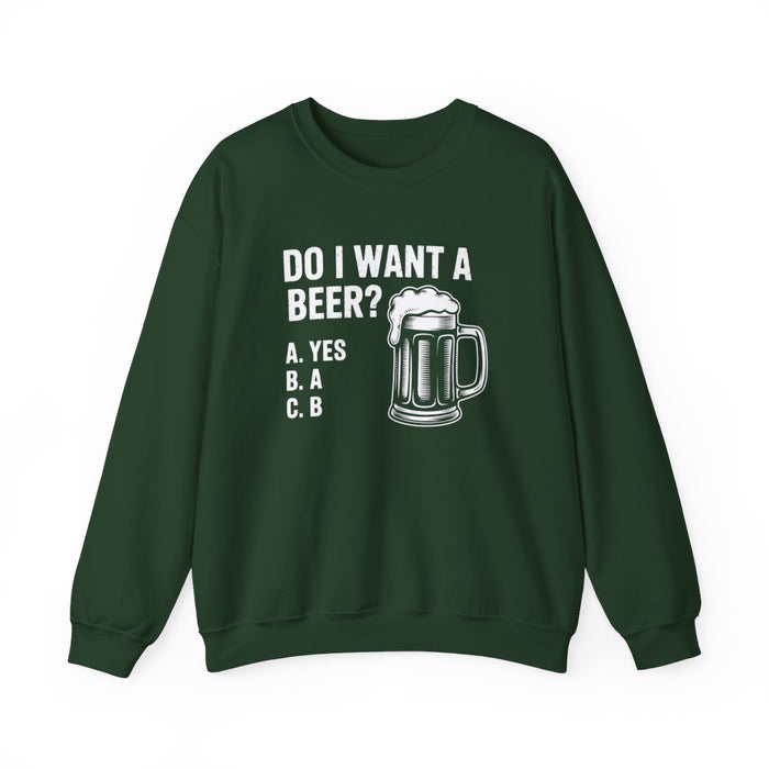 Do I Want a Beer Sweatshirt - funny sweatshirt by Cheeky Business