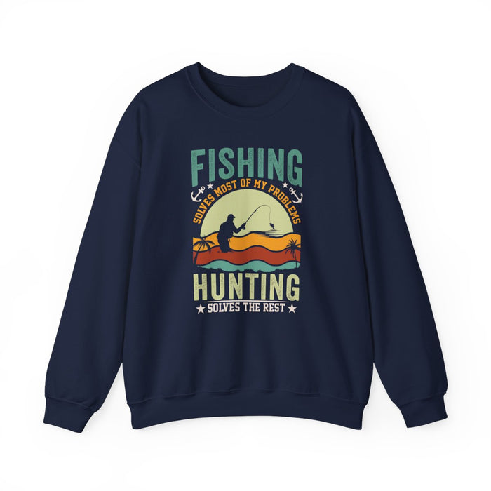 Fishing Solves Most Of My Problems Hunting Solves The Rest Sweatshirt - funny sweatshirt by Cheeky Business