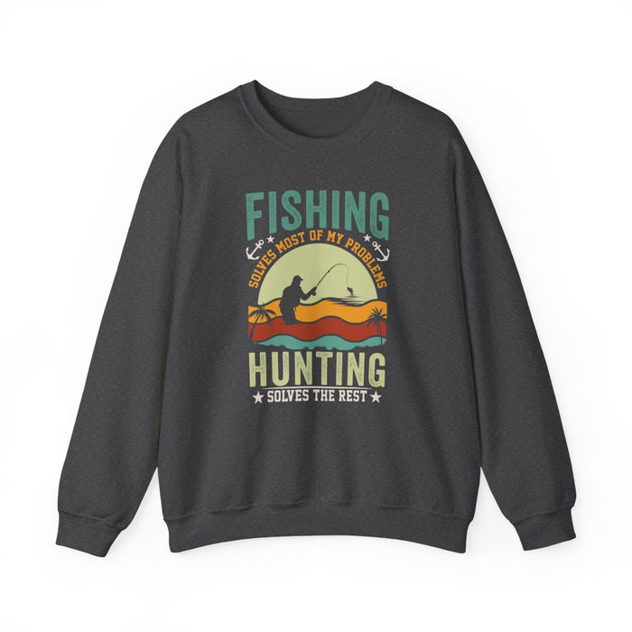Fishing Solves Most Of My Problems Hunting Solves The Rest Sweatshirt - funny sweatshirt by Cheeky Business