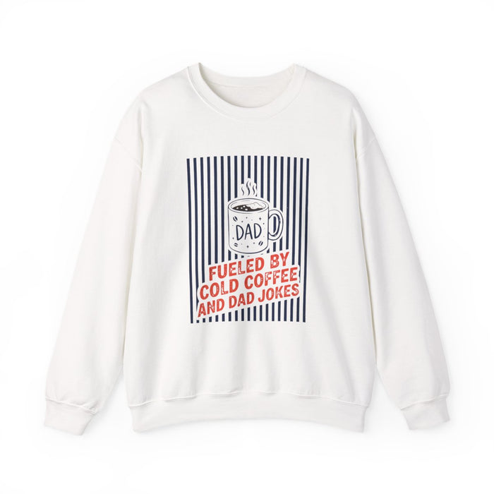 Fueled By Cold Coffee And Dad Jokes Sweatshirt - funny sweatshirt by Cheeky Business