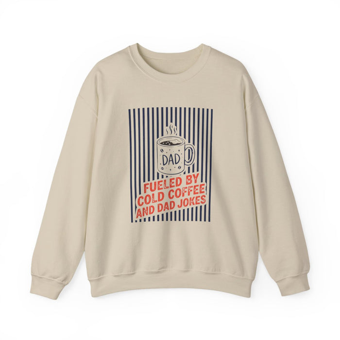 Fueled By Cold Coffee And Dad Jokes Sweatshirt - funny sweatshirt by Cheeky Business