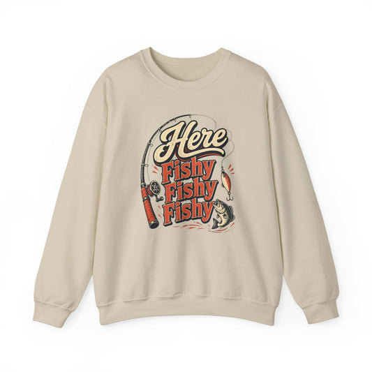 Here Fishy Fishy Fishy Fishing Sweatshirt