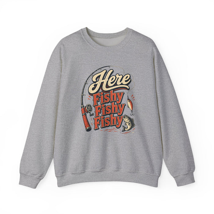 Here Fishy Fishy Fishy Fishing Sweatshirt