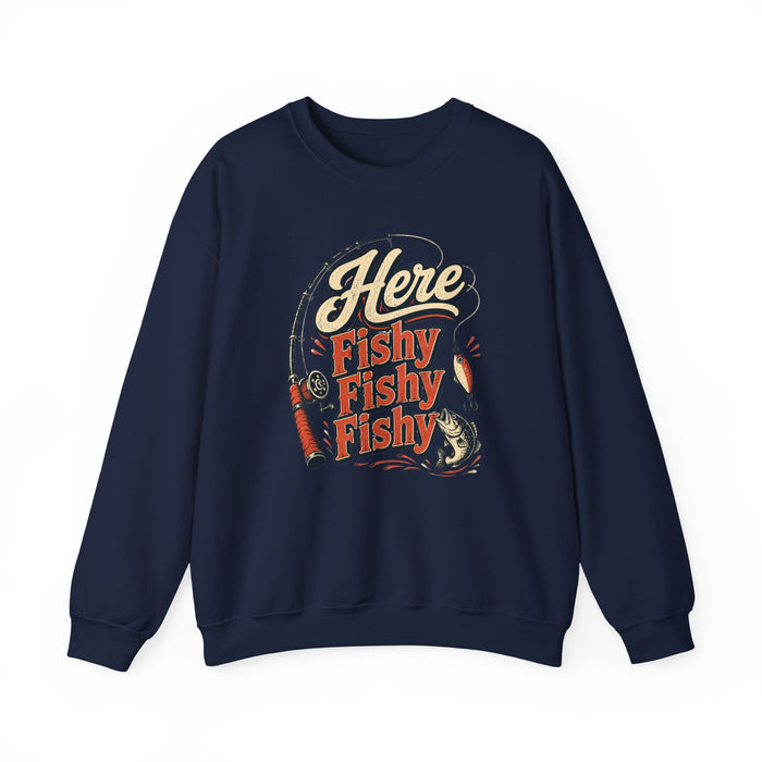 Here Fishy Fishy Fishy Fishing Sweatshirt