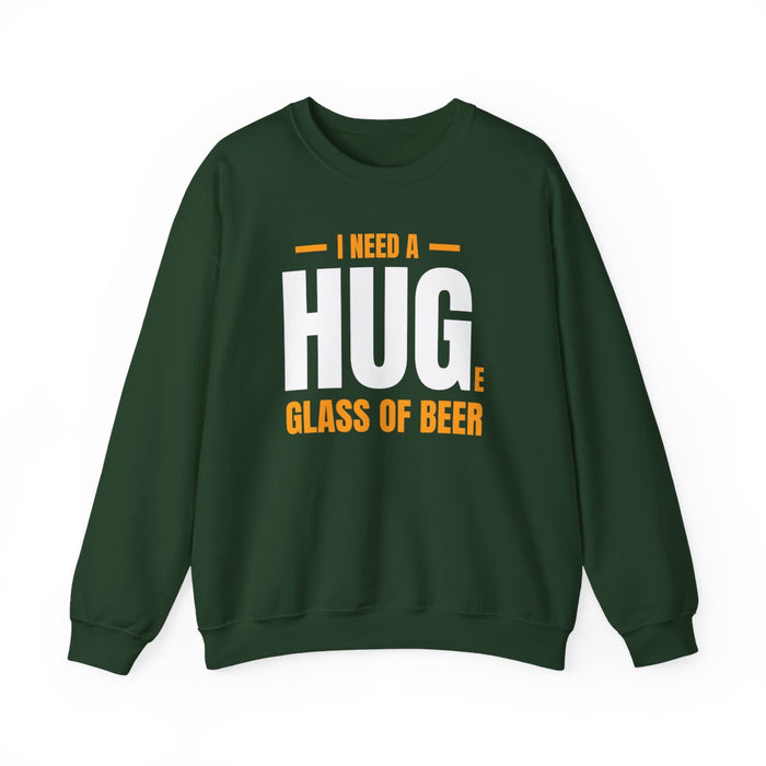 I Need A Huge Glass Of Beer Sweatshirt - funny sweatshirt by Cheeky Business