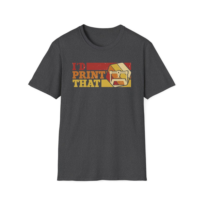 I'd Print That - Funny 3D Printing T-Shirt - funny t-shirt by Cheeky Business
