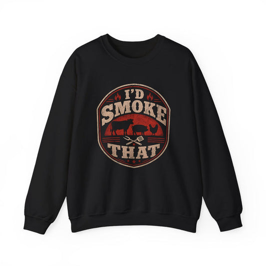 I'd Smoke That BBQ Sweatshirt - funny sweatshirt by Cheeky Business
