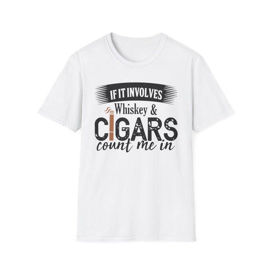 If It Involves Whiskey and Cigars Count Me In T-Shirt - funny t-shirt by Cheeky Business