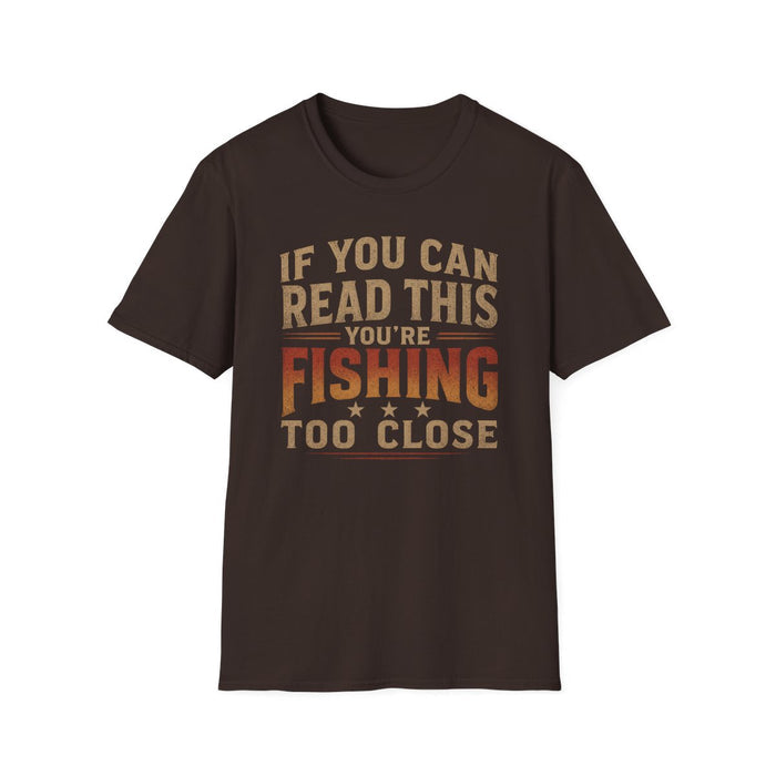 If You Can Read This You're Fishing Too Close T-Shirt - funny t-shirt by Cheeky Business