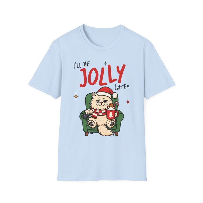 I’ll Be Jolly Later Cat Christmas T-Shirt - funny t-shirt by Cheeky Business