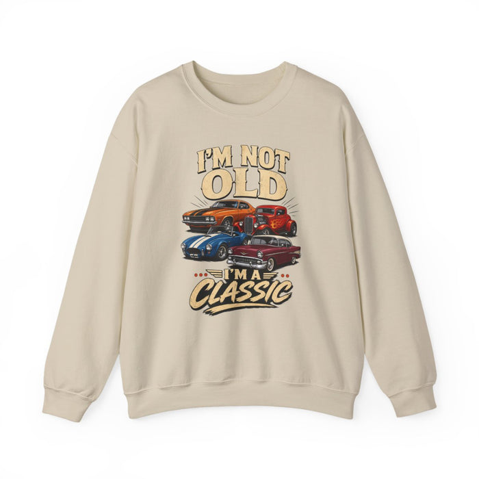 I'm Not Old, I'm A Classic Sweatshirt - funny sweatshirt by Cheeky Business