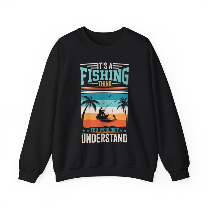 It's A Fishing Thing You Wouldn't Understand Sweatshirt