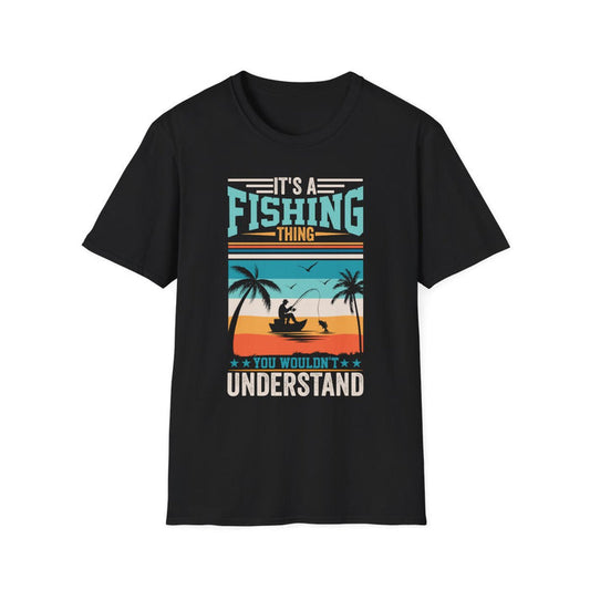 It's A Fishing Thing You Wouldn't Understand T-Shirt - funny t-shirt by Cheeky Business
