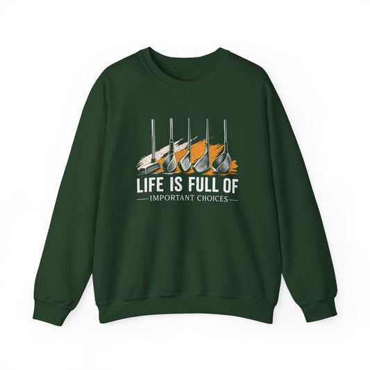 dark heather sweatshirt with life is full of important choices golf design