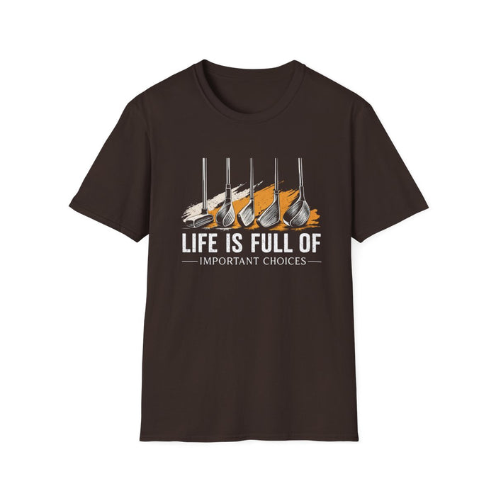 Life Is Full of Important Choices Golf T-Shirt - funny t-shirt by Cheeky Business