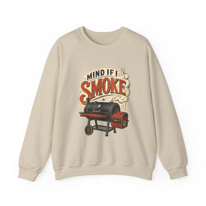 Mind If I Smoke BBQ Smoker Sweatshirt - funny sweatshirt by Cheeky Business