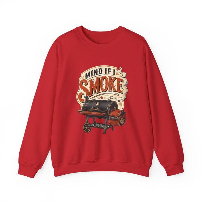 Mind If I Smoke BBQ Smoker Sweatshirt - funny sweatshirt by Cheeky Business