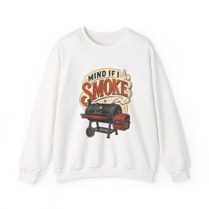 Mind If I Smoke BBQ Smoker Sweatshirt - funny sweatshirt by Cheeky Business