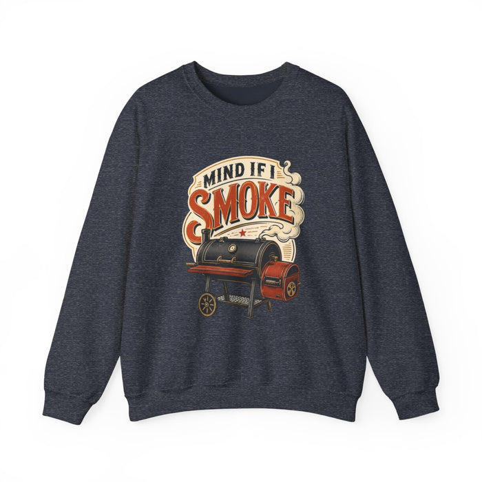Mind If I Smoke BBQ Smoker Sweatshirt - funny sweatshirt by Cheeky Business