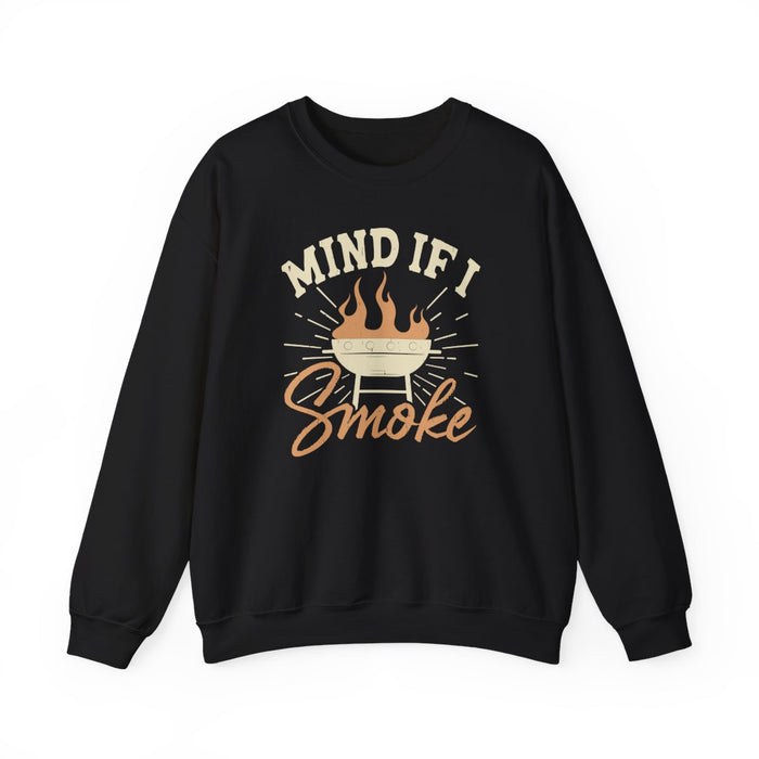 Mind If I Smoke BBQ Sweatshirt - funny sweatshirt by Cheeky Business