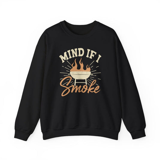 Mind If I Smoke BBQ Sweatshirt - funny sweatshirt by Cheeky Business