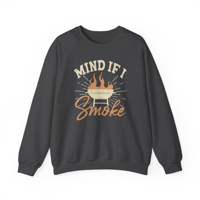 Mind If I Smoke BBQ Sweatshirt - funny sweatshirt by Cheeky Business