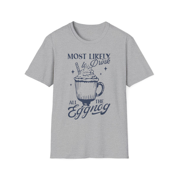 sport grey t-shirt with most likely to drink all the eggnog holiday slogan