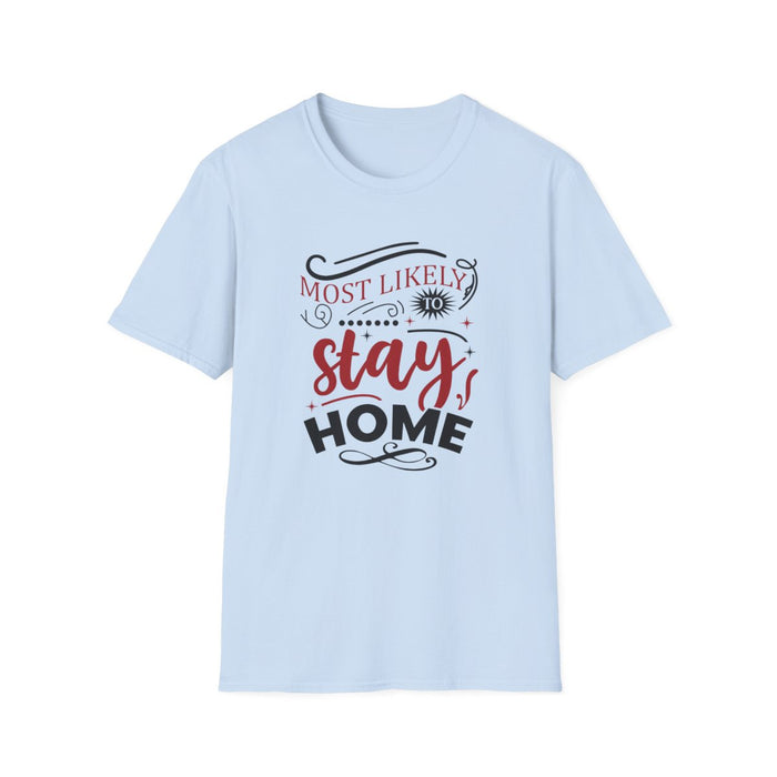 Most Likely to Stay Home Christmas T-Shirt - funny t-shirt by Cheeky Business