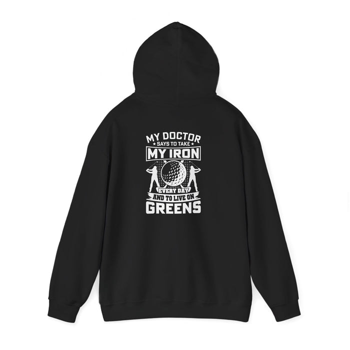 navy hoodie with my doctor says to take my iron and live on greens golf humor graphic