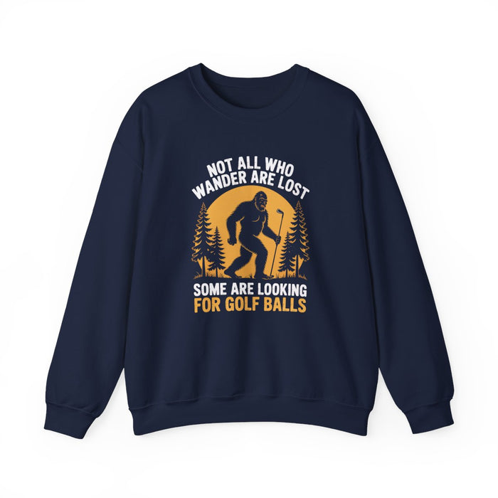 Not All Who Wander Are Lost Golf Sweatshirt - funny sweatshirt by Cheeky Business