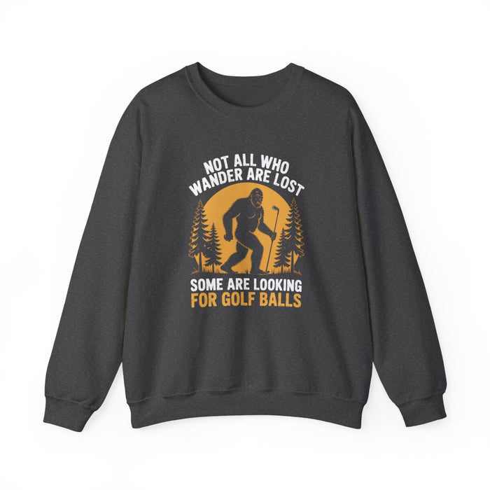 Not All Who Wander Are Lost Golf Sweatshirt - funny sweatshirt by Cheeky Business