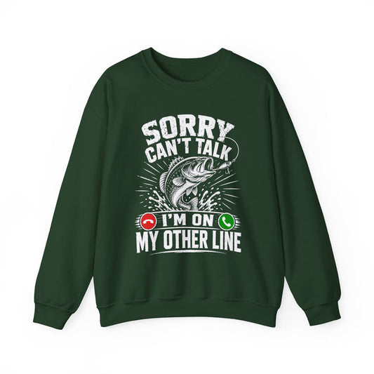 dark heather sweatshirt with sorry can't talk i'm on my other line fishing design